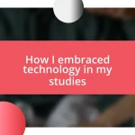 How I embraced technology in my studies