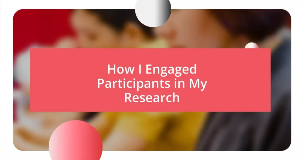 How I Engaged Participants in My Research