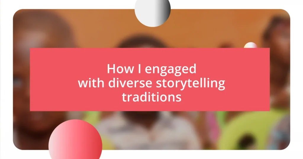 How I engaged with diverse storytelling traditions