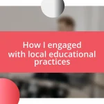 How I engaged with local educational practices