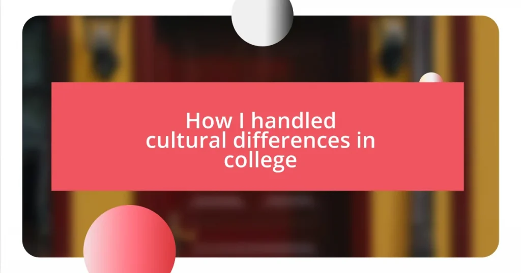 How I handled cultural differences in college