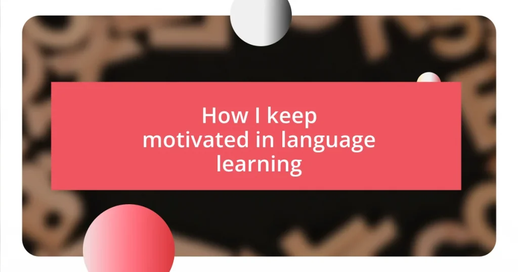 How I keep motivated in language learning