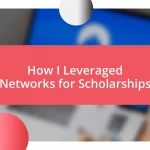 How I Leveraged Networks for Scholarships