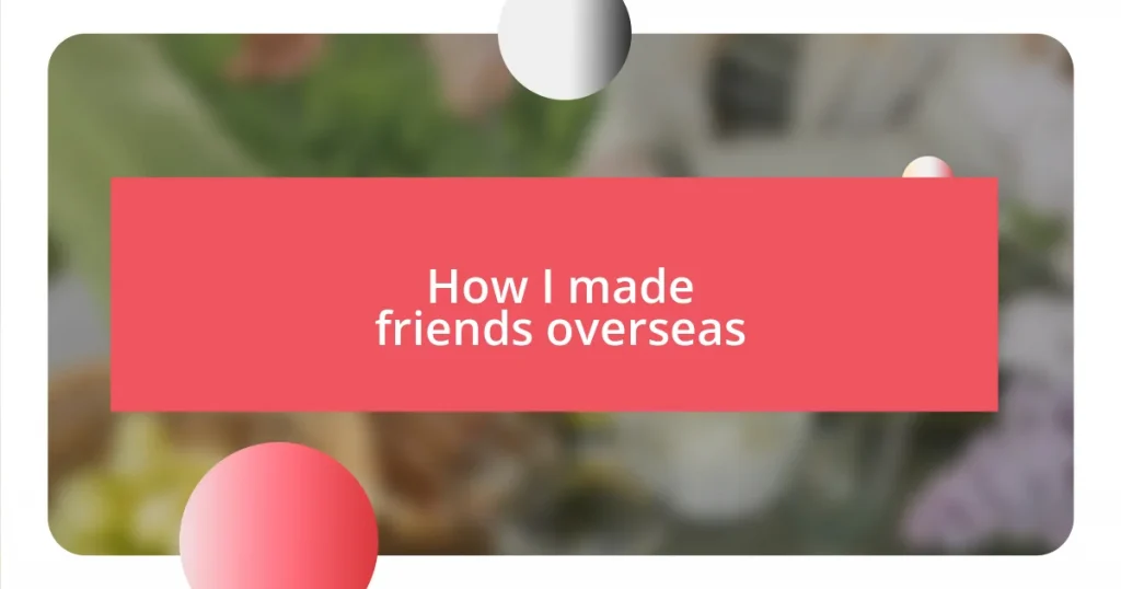 How I made friends overseas