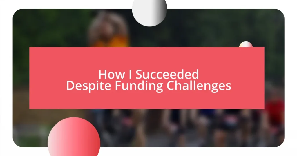 How I Succeeded Despite Funding Challenges