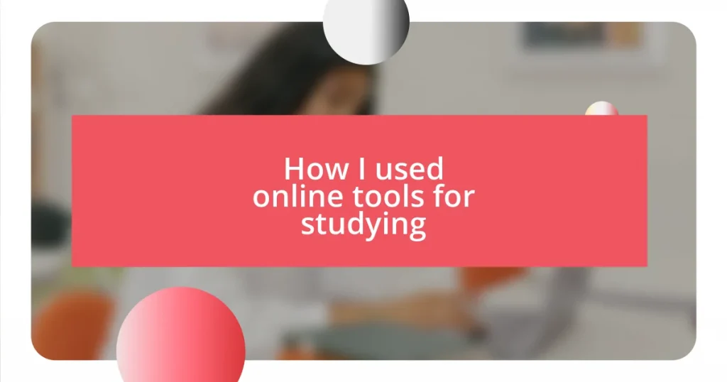 How I used online tools for studying