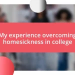 My experience overcoming homesickness in college