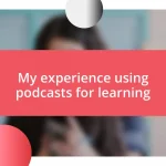 My experience using podcasts for learning