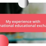 My experience with international educational exchanges