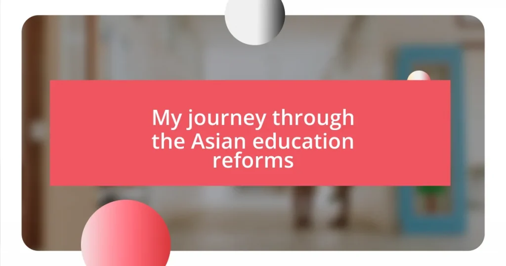 My journey through the Asian education reforms