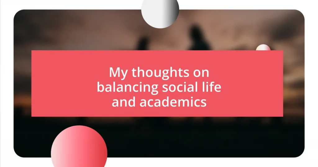 My thoughts on balancing social life and academics