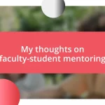 My thoughts on faculty-student mentoring