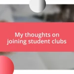 My thoughts on joining student clubs