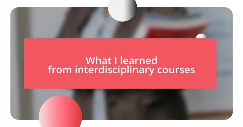 What I learned from interdisciplinary courses