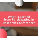 What I Learned from Participating in Research Conferences