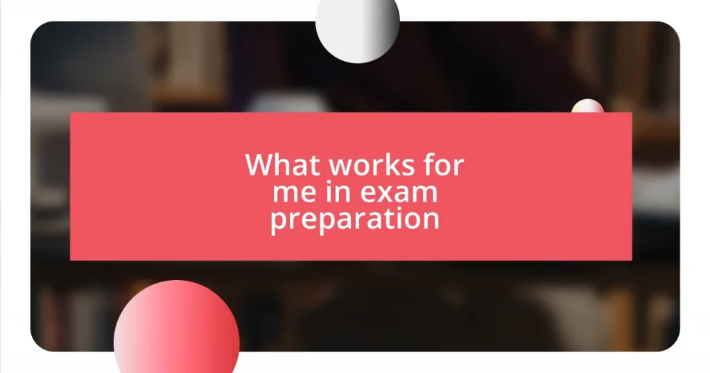 What works for me in exam preparation