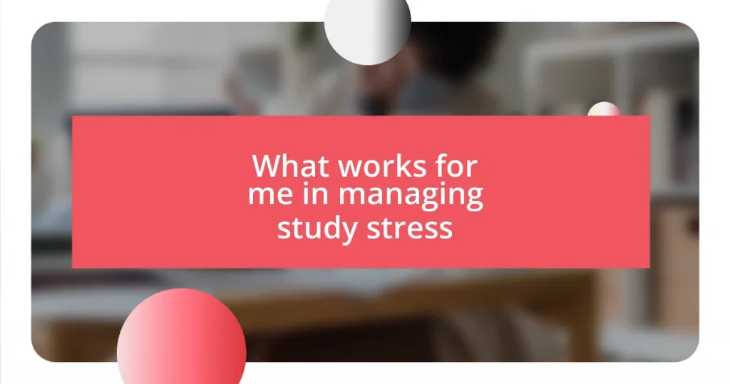 What works for me in managing study stress