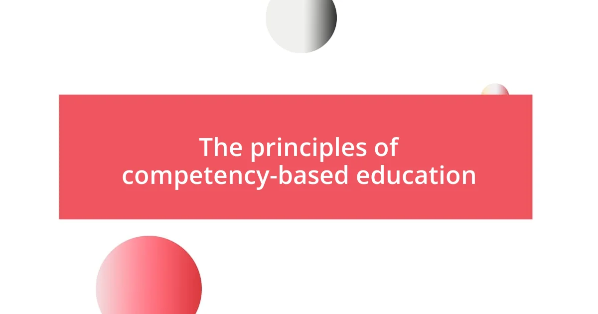 The principles of competency-based education